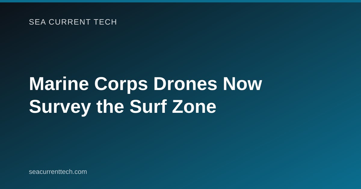 Marine Corps Drones Now Survey the Surf Zone