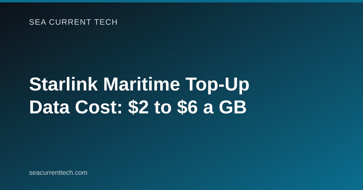 Starlink Maritime Top-Up Data Cost: $2 to $6 a GB